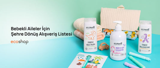 Bebekli Aileler İçin Şehre Dönüş Alışveriş Listesi