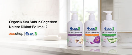 Organik Sıvı Sabun Seçerken Nelere Dikkat Edilmeli?