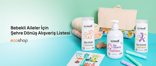 Bebekli Aileler İçin Şehre Dönüş Alışveriş Listesi